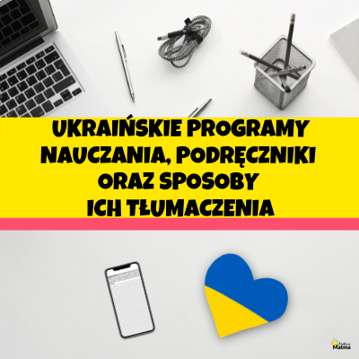 Ukraińskie programy nauczania, podręczniki oraz sposoby ich tłumaczenia na język polski